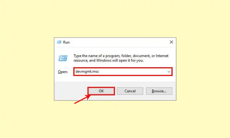 Enter “devmgmt.msc” to open the device manager